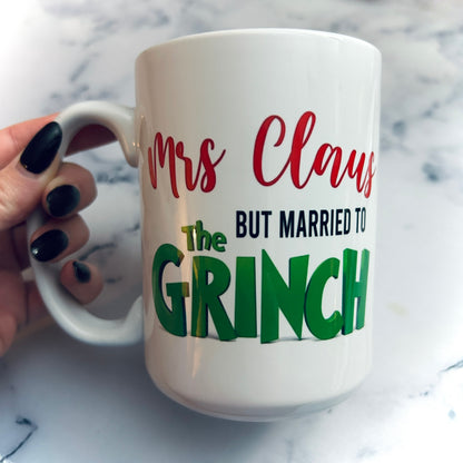 Mrs. Claus but married to the Grinch 15oz White