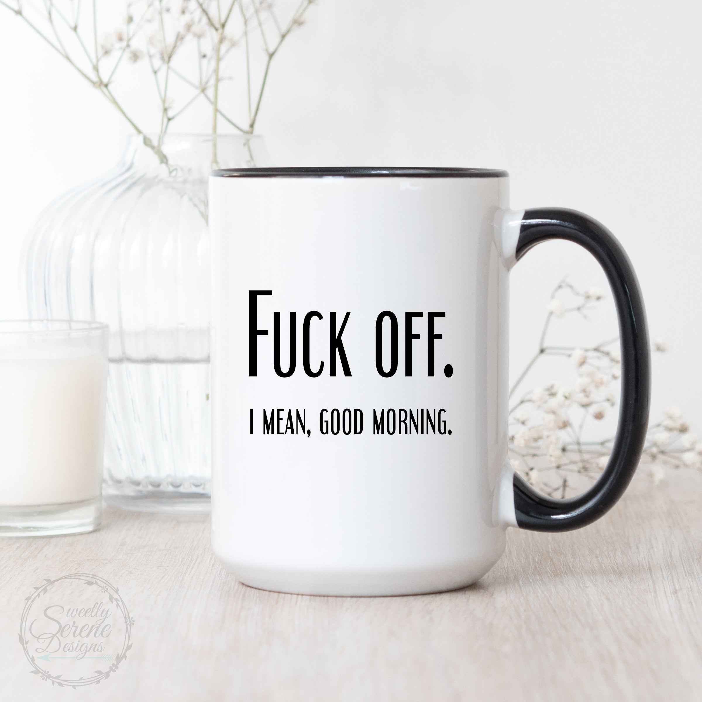 Fuck off, I mean Good Morning