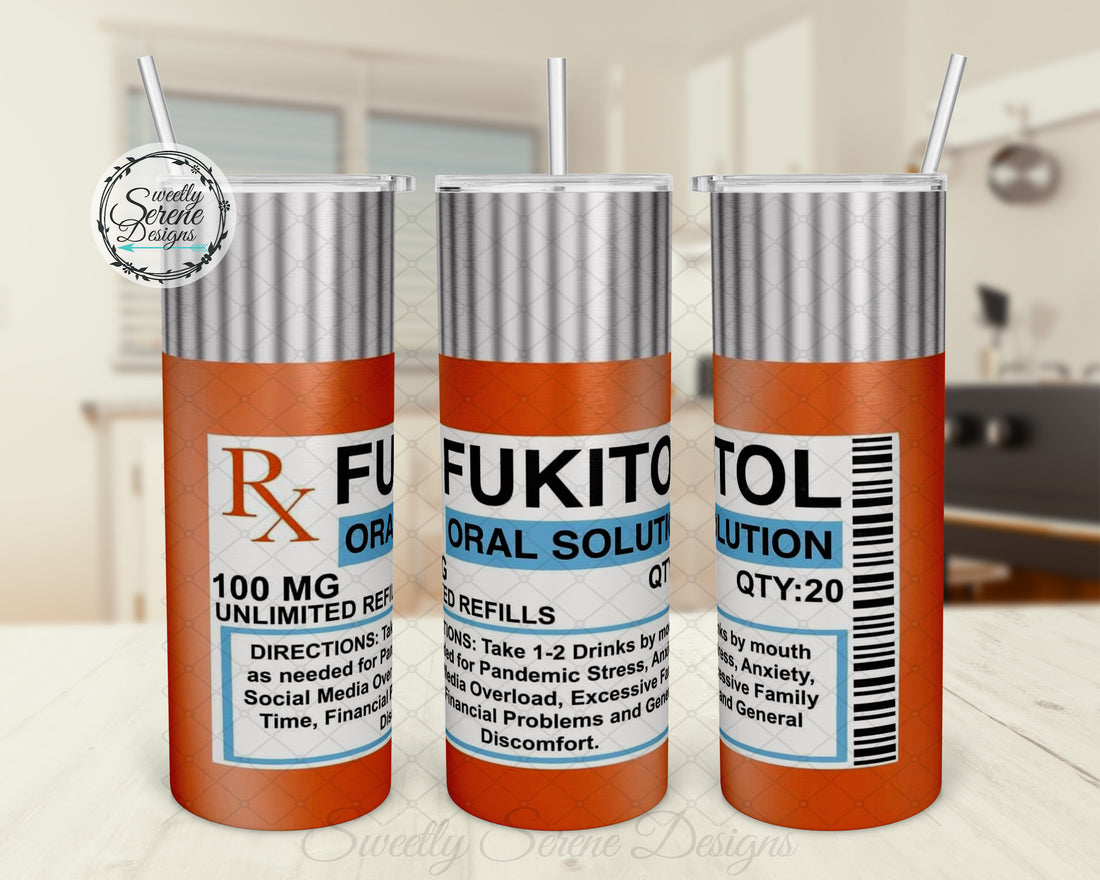 Fukitol Medication - 20oz Skinny Tumbler