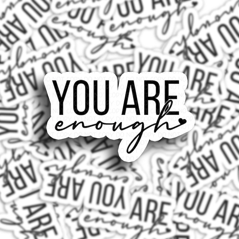 You are enough