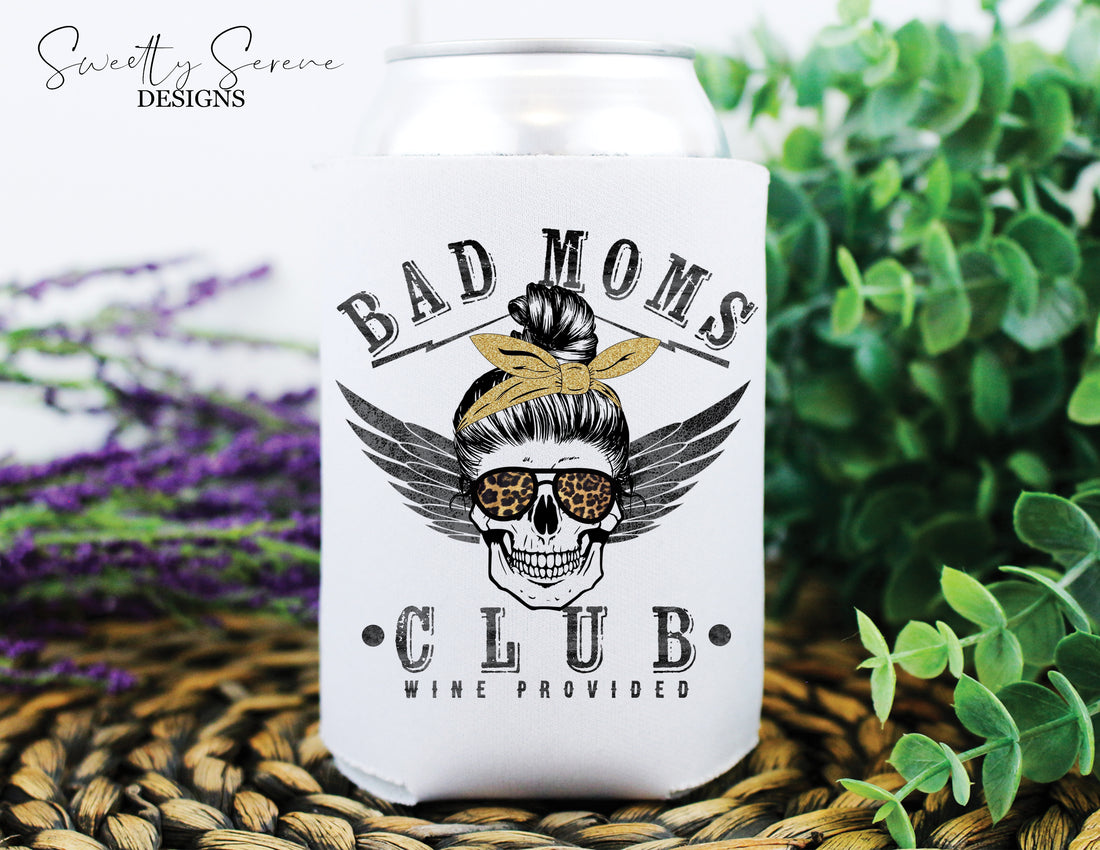 Bad Moms Club Wine Provided Beer Cozy