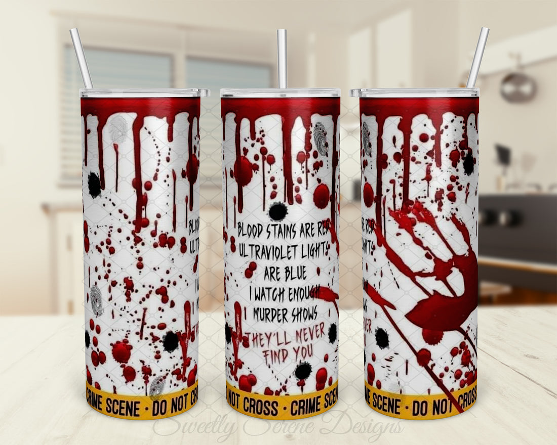 Blood stains are red UV lights are blue  - 20oz Skinny Tumbler