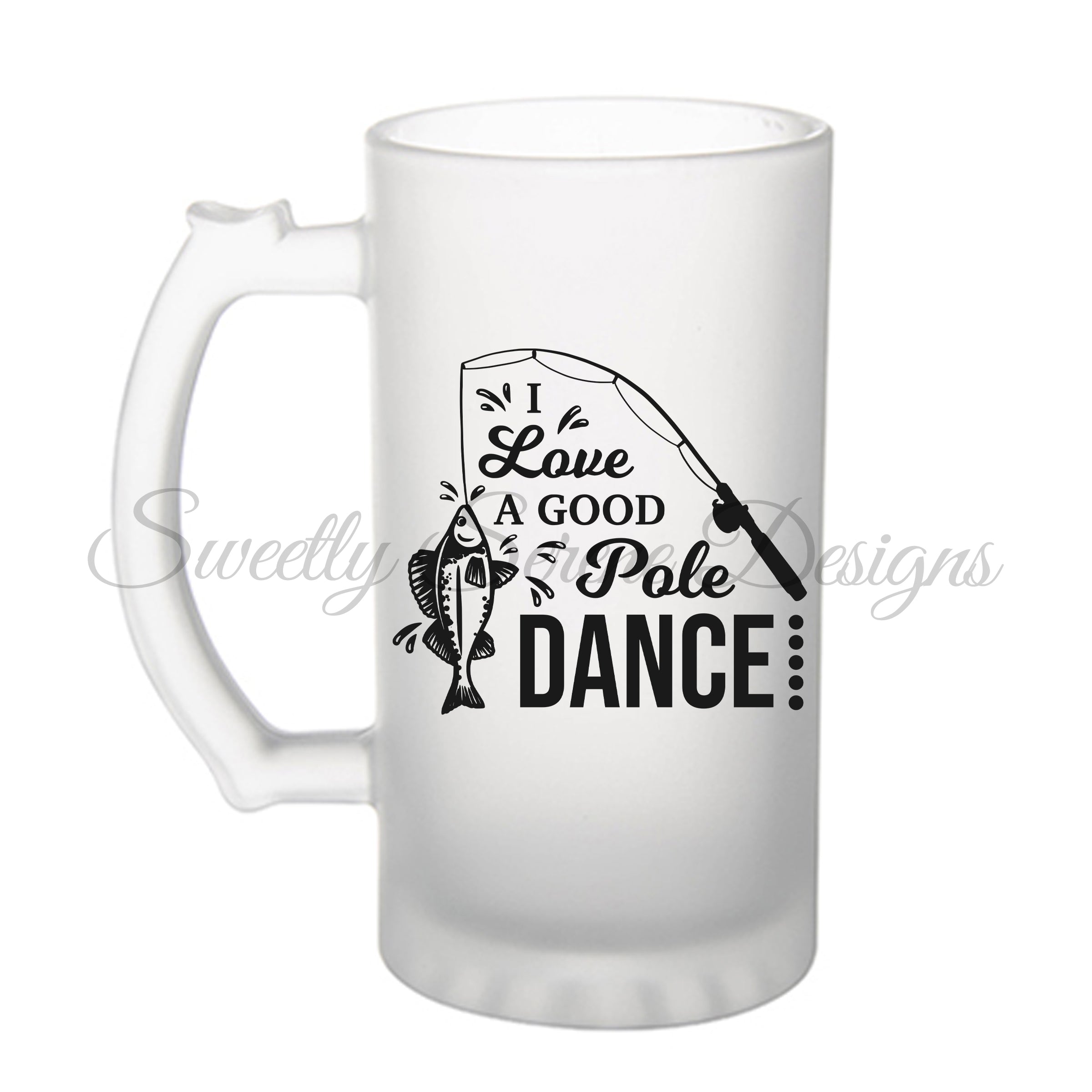 I love a good pole dance - 16oz Beer Mug