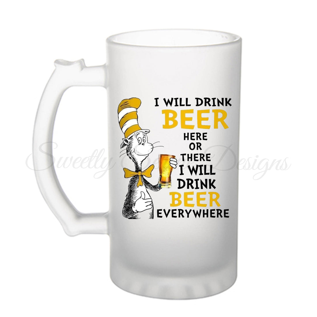 I will drink beer here or there I will drink beer everywhere - 16oz Beer Mug