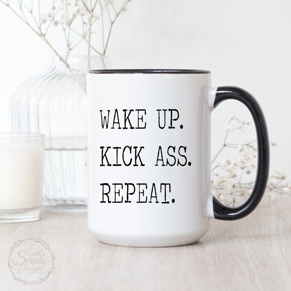 Wake up kick ass repeat