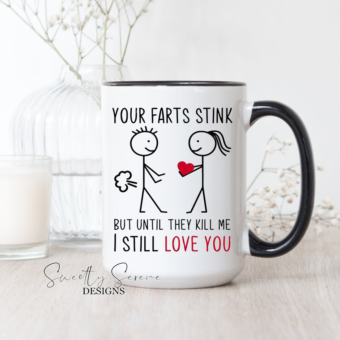 Your farts stink but until they kill me I still love you